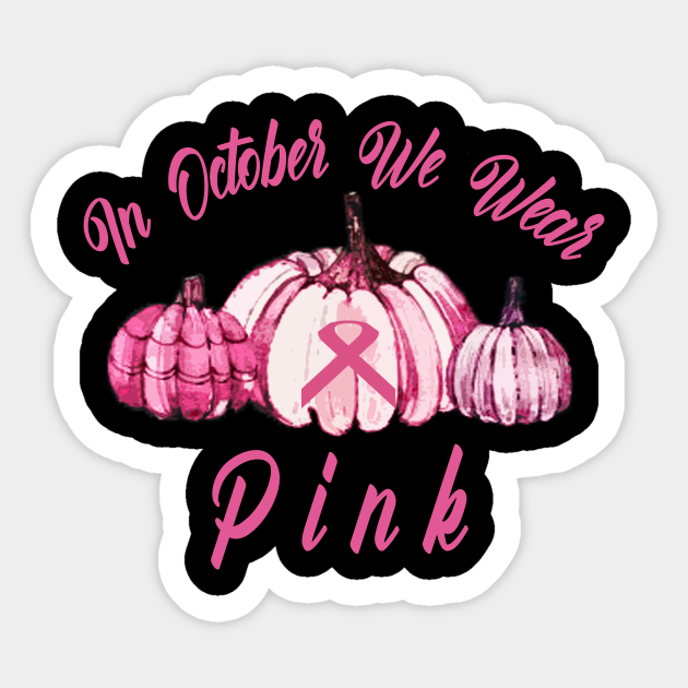 In October We Wear Pink Pumpkin Breast Cancer Halloween - In October We